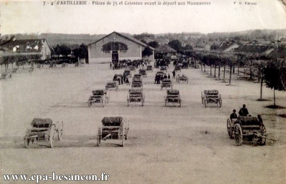 7 - 4e d'ARTILLERIE - Pièces de 75 et Caissons avant le départ aux Manœuvres